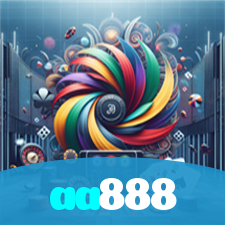 aa888：Jogue poker, aposte no futebol e ganhe em nosso cassino online confiável!